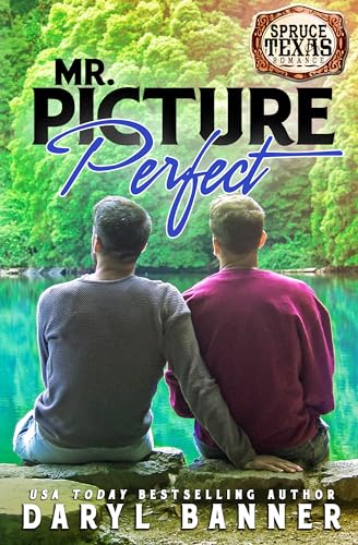 Mr. Picture Perfect (Spruce Texas, #8)
