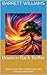 Bounce Back Better: Embracing Life's Challenges with Courage and Grace (Vital Roots: Exploring Naturopathy for Holistic Wellness Book 17)