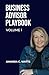 Business Advisor Playbook by Amanda C. Watts