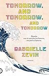 Tomorrow, and tomorrow, and tomorrow by Gabrielle Zevin