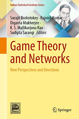 Game Theory and Networks: New Perspectives and Directions (Indian Statistical Institute Series)