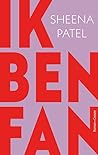 Ik ben fan by Sheena Patel