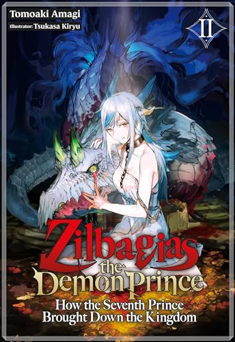 Zilbagias the Demon Prince: How the Seventh Prince Brought Down the Kingdom Volume 2 (Kindle Edition)