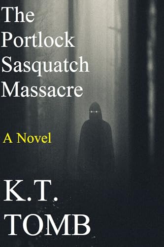 The Portlock Sasquatch Massacre (Creatures Book 11)