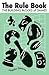 The Rule Book: The Building Blocks of Games (Playful Thinking)