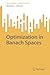 Optimization in Banach Spaces (SpringerBriefs in Optimization)