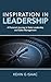 Inspiration in Leadership by Kevin G Isaac