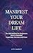Manifest Your Dream Life: T...