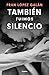 También fuimos silencio