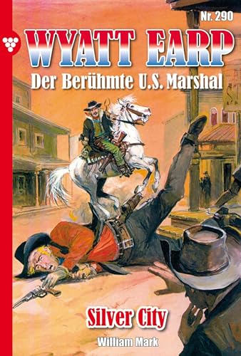 Silver-City: Wyatt Earp 290 – Western (German Edition)