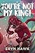 You're Not My King! (Extra! Extraterrestrial #1)