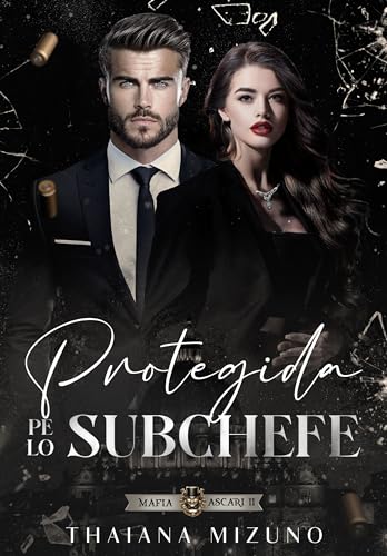 PROTEGIDA PELO SUBCHEFE: MÁFIA ASCARI - LIVRO 2 (Portuguese Edition)