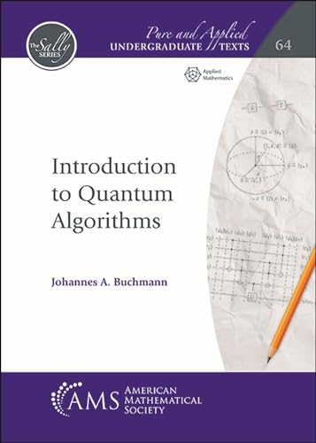 Introduction to Quantum Algorithms (Pure and Applied Undergraduate Texts)