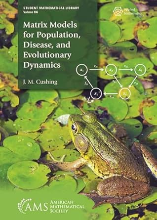 Matrix Models for Population, Disease, and Evolutionary Dynamics (Student Mathematical Library)