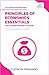 Principles of Economics Essentials You Always Wanted To Know: A Beginner’s Guide to Demand & Supply, Consumer Behavior, Cost Structures & Macroeconomic Policies (Self-Learning Management Series)