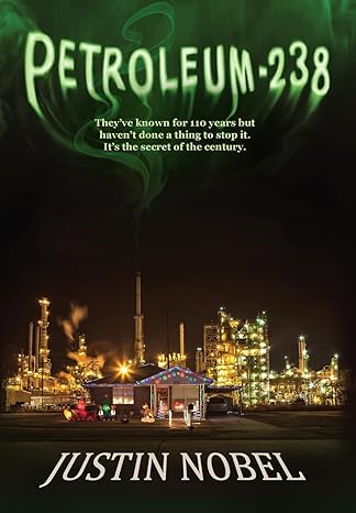 Petroleum-238: Big Oil's Dangerous Secret and the Grassroots Fight to Stop It (Hardcover)