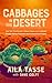 Cabbages in the Desert: How God Transformed a Devout Muslim and Catalyzed Disciple Making Movements among Unreached Peoples