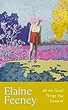 All the Good Things You Deserve by Elaine Feeney