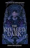 The Ravaged Dark