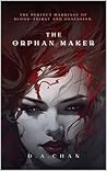 The Orphan Maker (The Blood & Flesh Saga Book 1)