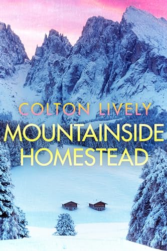 Mountainside Homestead: A Small Town Post Apocalypse EMP Thriller (EMP Survival in a Powerless World Book 72)