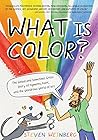 What Is Color? by Steven  Weinberg