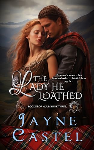 The Lady He Loathed (Rogues of Mull #3)