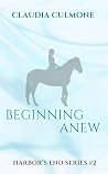 Beginning Anew: Harbors End Series #2 (Harbor's End Book 1) Beginning Anew: Harbors End Series #2 (Harbor's End Book 1)