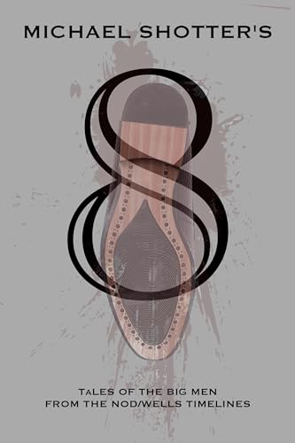 8: Tales of The Big Men from The Nod / Wells Timelines (Kindle Edition)