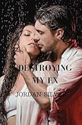 Destroying My Ex (The Ex Series, #3)