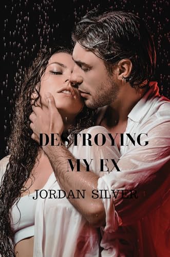 Destroying My Ex (The Ex Series, #3)