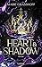 Heart & Shadow (Die Chaos C...