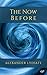 The Now Before (Four Degree...