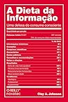 A dieta da informação: Uma defesa do consumo consciente (Portuguese Edition) A dieta da informação: Uma defesa do consumo consciente (Portuguese Edition)