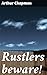 Rustlers beware!: Journey through the lawless Wild West with cowboys, rustlers, and redemption in this classic Western adventure
