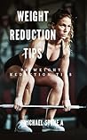 weight Reduction Tips: 98 weight loss tips