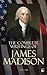 The Complete Writings of James Madison by James Madison
