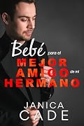 Bebé para el mejor amigo de mi hermano