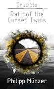 The Crucible I: Path of the Cursed Twins