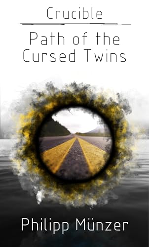 The Crucible I: Path of the Cursed Twins (Kindle Edition)
