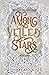 Among Veiled Stars