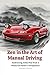 Zen in the Art of Manual Driving by Lorenzo Chong