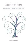 Abide In Him: Inv...