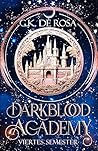 Darkblood Academy Semester vier by G.K. DeRosa