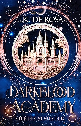 Darkblood Academy Semester vier: Ein cozy Akademie Romantasy Abenteuer (German Edition)
