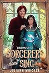 Sorcerers Don't Sing (Singsong City #3)