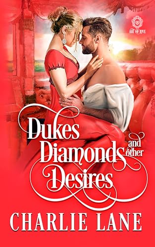 Dukes, Diamonds, and Other Desires (Art of Love)