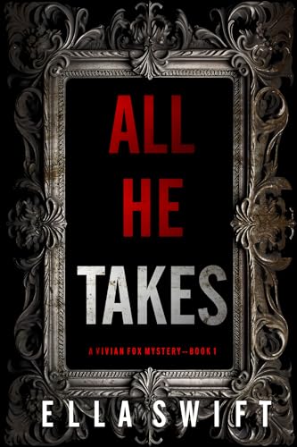 All He Takes (Vivian Fox Suspense Thriller, #1)