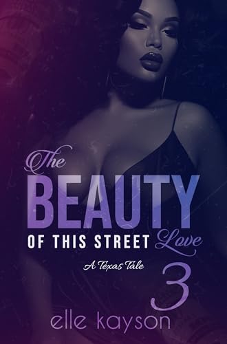 The Beauty of This Street Love 3: A Texas Tale (Kindle Edition)