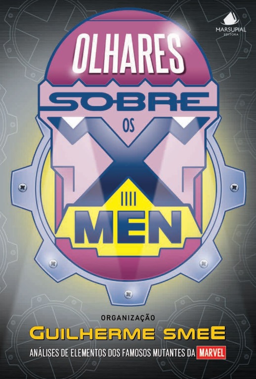 Olhares Sobre os X-Men: Análises de Elementos dos Famosos Mutantes da Marvel (Paperback)